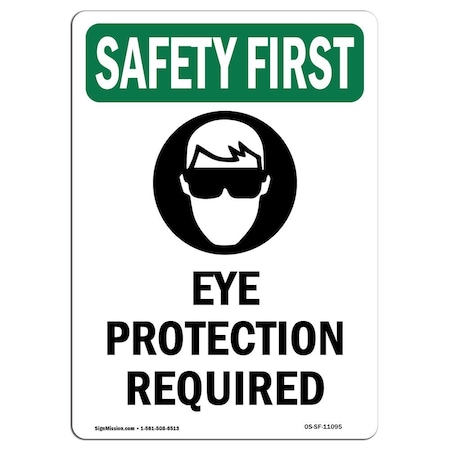 OSHA SAFETY FIRST Sign, Eye Protection Required W/ Symbol, 24in X 18in Rigid Plastic